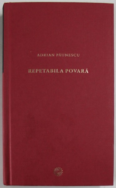 REPETABILA POVARA de ADRIAN PAUNESCU , 2010 * MICI DEFECTE