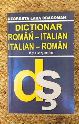 DICTIONAR ROMAN-ITALIAN, ITALIAN-ROMAN DE UZ SCOLAR -GEORGETA LARA DRAGOMAN foto