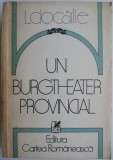 Un burgtheater provincial &ndash; L. Ciocarlie - Roman - Carte Beletristica