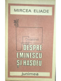 Mircea Eliade - Despre Eminescu și Hașdeu (editia 1987)