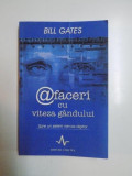 AFACERI CU VITEZA GANDULUI , SPRE UN SISTEM NERVOS DIGITAL de BILL GATES, 2002