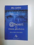 AFACERI CU VITEZA GANDULUI , SPRE UN SISTEM NERVOS DIGITAL de BILL GATES, 2002