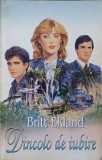 Dincolo de Iubire - Britt Ekland, Roman, Editura Miron 1993, 445 pagini, Carte Beletristica