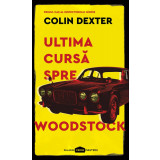 Ultima cursă spre Woodstock | paperback - Colin Dexter