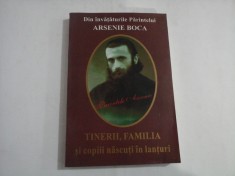 TINERII, FAMILIA SI COPIII NASCUTI IN LANTURI - DIN INVATATURILE PARINTELUI ARSENIE BOCA