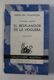 LA GUERRA CARLISTA - EL RESPLANDOR DE LA HOGUERA de RAMON DEL VALLE - INCLAN , 1970