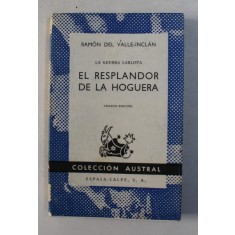 LA GUERRA CARLISTA - EL RESPLANDOR DE LA HOGUERA de RAMON DEL VALLE - INCLAN , 1970