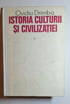 Istoria culturii şi civilizaţiei, vol. 3 &amp;ndash; Aut. Ovidiu Drimba, Ed. Ştiinţifică, 1990 foto