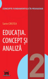 Cumpara ieftin Educația - Concept și analiză - Vol 2