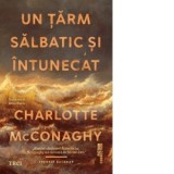 Un tarm salbatic si intunecat - Charlotte McConaghy, Elena Marcu