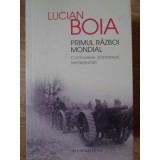 PRIMUL RAZBOI MONDIAL. CONTROVERSE, PARADOXURI, REINTERPRETARI-LUCIAN BOIA-235018