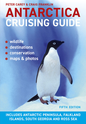 Antarctica Cruising Guide: Fifth Edition: Includes Antarctic Peninsula, Falkland Islands, South Georgia and Ross Sea foto