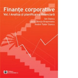 Finante corporative. Volumul 1. Analiza si planificarea financiara - Ion Stancu, Laura Obreja Brasoveanu, Andrei Tudor Stancu