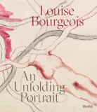 Louise Bourgeois: An Unfolding Portrait