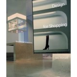 Design for Shopping: New Retail Interiors