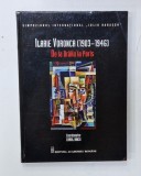 ILARIE VORONCA ( 1903 -1946 ) DE LA BRAILA LA PARIS , coordonator CAROL IANCU , 2024
