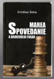 Marea spovedanie a brokerului fugar - Cristian Sima, Ed. Integral, 2015