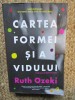 Ruth Ozeki - Cartea formei si a vidului, Roman Beletristica, Curtea Veche, Necartonata, 2023, Foarte buna