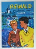 REINALD ,PRIETENUL MEU de R. DEMAUREX , ilustratii de RUTH GUINARD , 2001