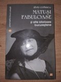 Matusi fabuloase si alte istorioare bucurestene- Silvia Colfescu
