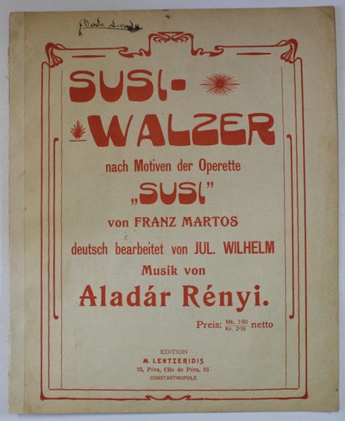 SUSI - WALZER , musik von ALADAR RENYI , NACH MOTIVEN DER OPERETTE &#039; SUSI &#039; von FRANZ MARTOS , INCEPUTUL SEC. XX , PARTITURA