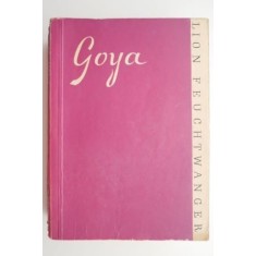 Goya &ndash; Lion Feuchtwanger