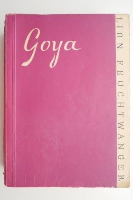 Goya &amp;ndash; Lion Feuchtwanger foto