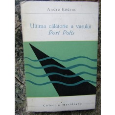Ultima calatorie a vasului Port Polis - Andre Kedros