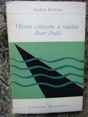 Ultima calatorie a vasului Port Polis - Andre Kedros foto