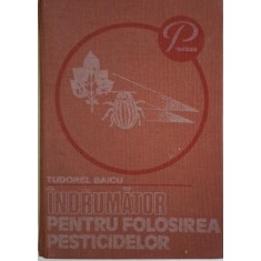 Indrumator pentru folosirea pesticidelor &ndash; Tudorel Baicu