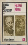Scrieri Alese - Lucian din Samosata, Editura Univers 1983, Colectia Clasicii Literaturii Universale, 525 Pagini, Romana