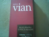 Boris Vian - BLUES PENTRU O PISICA NEAGRA { colectia &#039; Cotidianul &#039; } / 2007