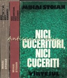 Nici Cuceritori, Nici Cuceriti - Mihai Stoian, Editura Eminescu, Bucuresti, 1981, 1982, 1983, Istorie
