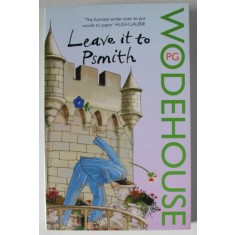 LEAVE IT TO PSMITH by P.G. WODEHOUSE , 2008