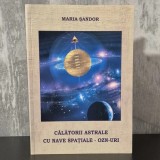Maria Șandor - Călătorii astrale cu nave spațiale - OZN-uri | călătorii astrale, OZN-uri, experiențe extracorporale