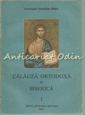 Calauza Ortodoxa In Biserica I - Ioanichie Balan foto