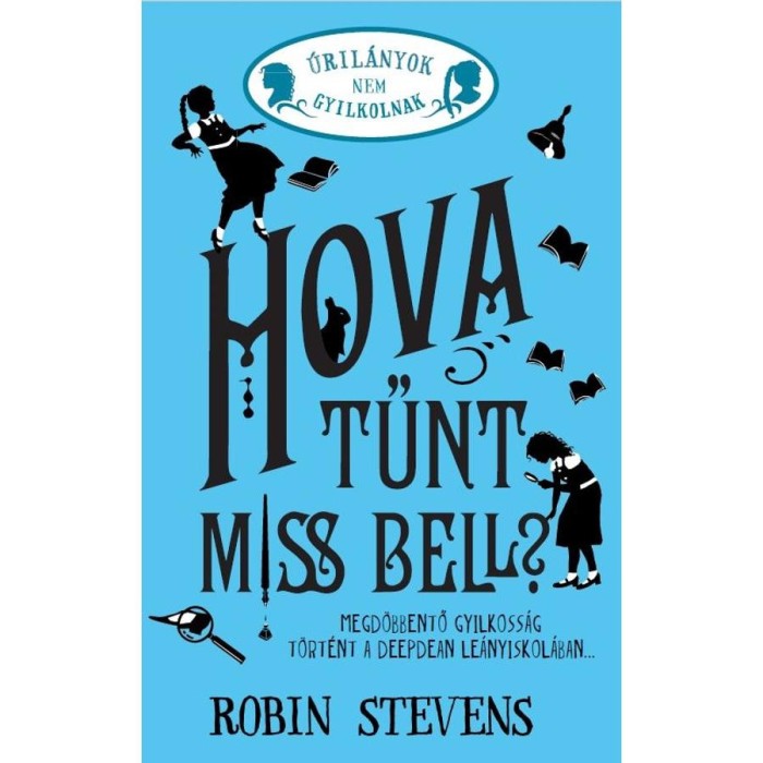 Hova tűnt Miss Bell? - Robin Stevens
