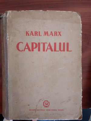 Karl Marx - Capitalul -Critica Economiei Politice vol I -ed. 1948 foto