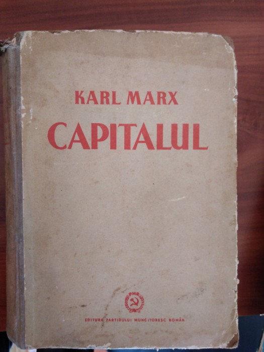 Karl Marx - Capitalul -Critica Economiei Politice vol I -ed. 1948