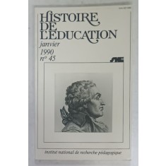 HISTOIRE DE L &#039;EDUCATION , No. 45 , JANVIER , 1990