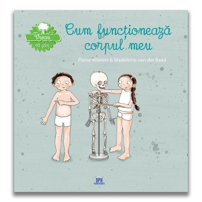 Vreau sa stiu - Cum functioneaza corpul meu foto