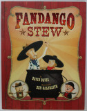 FANDANGO STEW by DAVID DAVIS , illustrated by BEN GALBRAITH , 2011