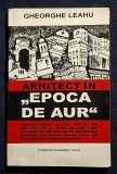 Arhitect in epoca de aur - Gheorghe Leahu