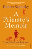 A Primate&#039;s Memoir | Robert M. Sapolsky