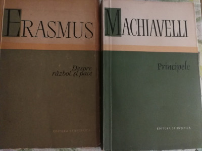 Machiaveli - (Principele) + Erasmus - (Despre razboi si pace) foto