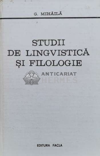 Studii de lingvistica si filologie - 1981 - G. Mihaila (L71)