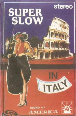 Caseta Super Slow In Italy, originala foto