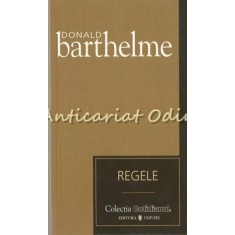 Regele - Donald Barthelme