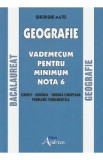 Geografie Bacalauret. Vademecum pentru minimum nota 6 - Gheorghe Matei