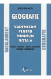 Geografie Bacalauret. Vademecum pentru minimum nota 6 - Gheorghe Matei